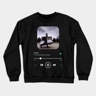 Closer, The Chainsmokers, Halsey, Music Playing On Loop, Alternative Album Cover Crewneck Sweatshirt